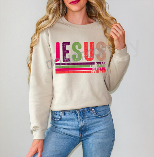 I Speak the Name of Jesus Over You-Crewneck